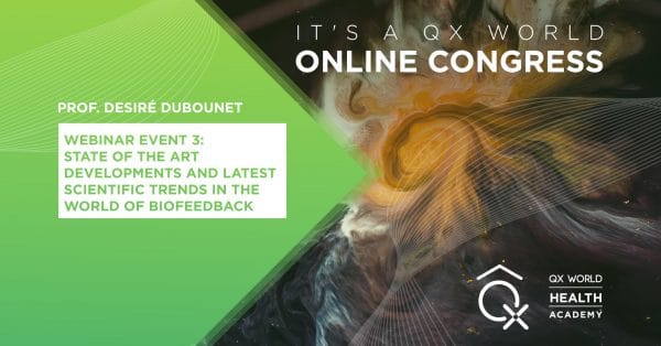 QX World Online Congress 2021 – State of the Art Developments in the World of Biofeedback by Desirée Dubounet